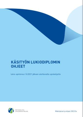Käsityön lukiodiplomin ohjeet lukio-opintonsa 1.8.2021 jälkeen aloittaneille opiskelijoille