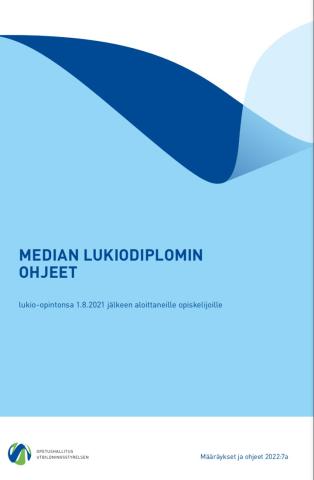 Median lukiodiplomin ohjeet 1.8.2021 jälkeen aloittaneille