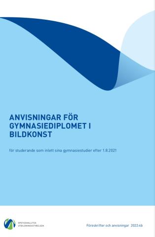  Anvisningar för gymnasiediplomet i bildkonst för studerande som inlett sina gymnasiestudier efter 1.8.2021