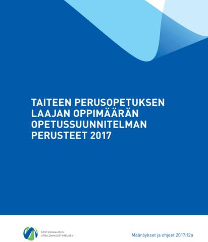Taiteen perusopetuksen laajan oppimäärän opetussuunnitelman perusteet 2017 