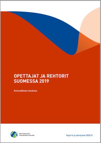 Kannen kuva: Opettajat ja rehtorit Suomessa 2019: Ammatillinen koulutus