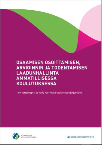 Kannen kuva: Osaamisen osoittamisen, arvioinnin ja todentamisen laadunhallinta ammatillisessa koulutuksessa