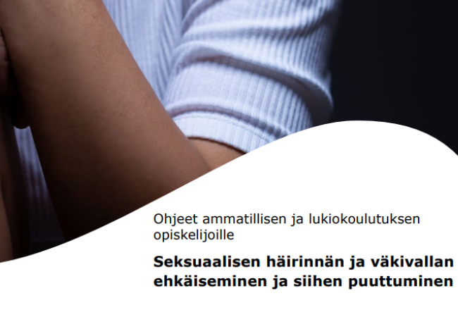 Kuvituskuva: Ohjeet ammatillisen ja lukiokoulutuksen opiskelijoille seksuaalisen häirinnän ja väkivallan ehkäisemiseksi ja siihen puuttumiseksi.