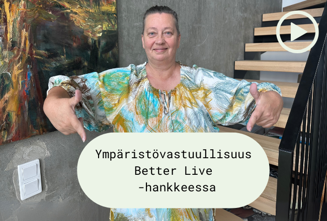 Kuvassa G Livelab Tampereen Annamaija Saarela ja teksti ympäristövastuullisuus Better Live -hankkeessa
