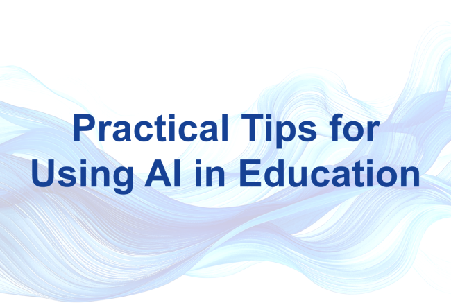 Picture with text Practical Tips for Using AI in Education