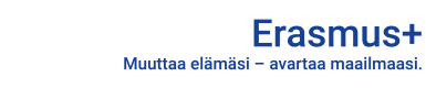 Erasmus+ logo ja teksti: Muuttaa elämäsi - avartaa maailmaasi.