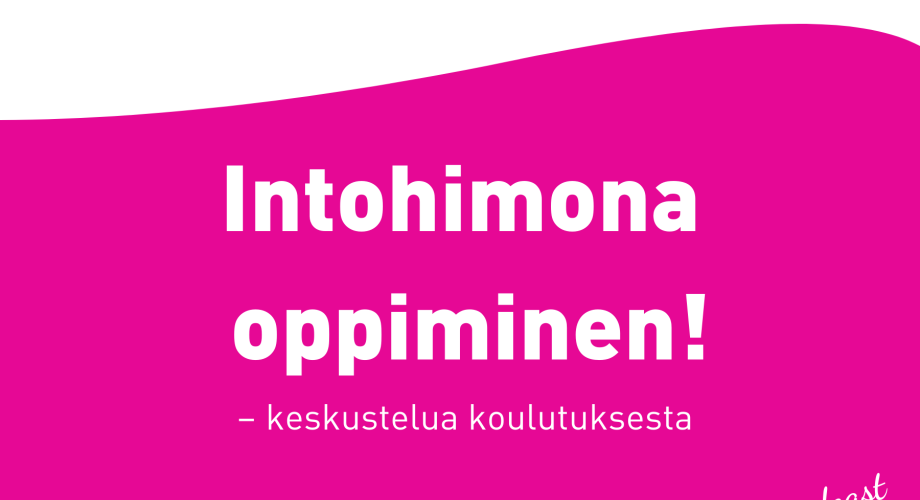 Intohimona oppiminen - keskustelua koulutuksesta