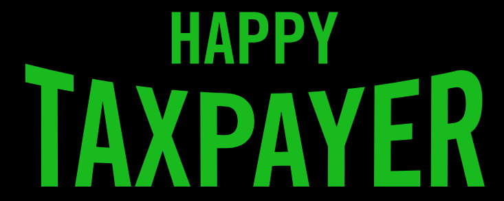 Mustalla pohjalla lukee kaartuvin, vihrein kirjaimin: Happy Taxpayer.