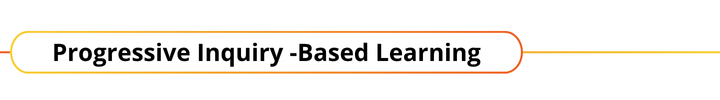 Heading: Progressive Inquiry-Based Learning