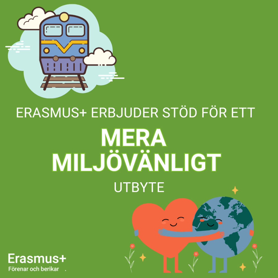 Grön bakgrund med illustrationer av ett tåg och en jordglob som omfamnar ett hjärta. Text: ”Erasmus+ erbjuder stöd för ett mera miljovänligt utbyte.”