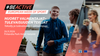 Kuvassa taustalla on naurava nuori mies. Kuvan etualalla on Euroopan urheiluviikon logo, jossa lukee: "#BeActive European Week of Sport." Logon alla on tapahtuman nimi: "Nuoret valmentajat - tulevaisuuden tekijät" ja tapahtuman teema: "Tekoäly ja tulevaisuuden valmentajuus." Näiden alla lukee tapahtuma-aika, joka on 26.9.2026 ja paikka, joka on Finlandia Park Hotel Helsinki. Kuvan oikeassa alareunassa ovat järejstäjien logot: nuoret valmentajat, suomen valmentajat ja merkki, joka kertoo EU-rahoituksesta.